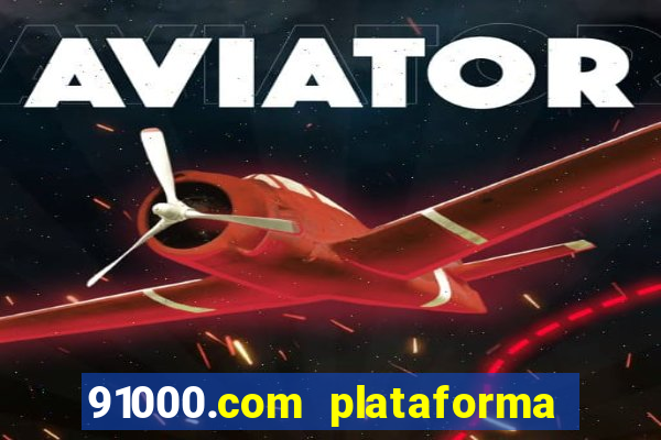 91000.com plataforma de jogos